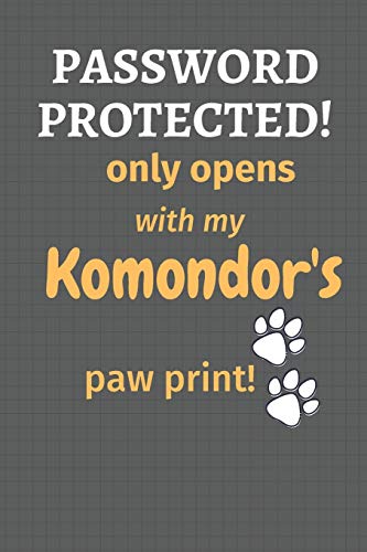 Password Protected! Only Opens With My Komondor'S Paw Print!: For Komondor Dog Fans