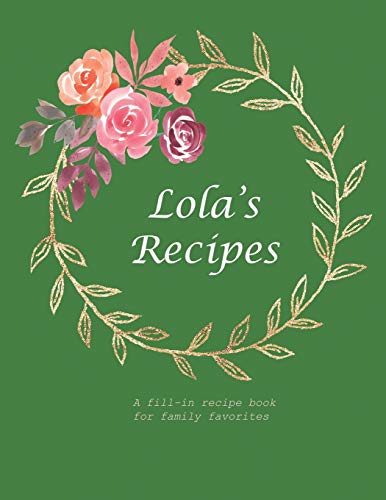 Lola's Recipes: A fill-in recipe book for family favorites
