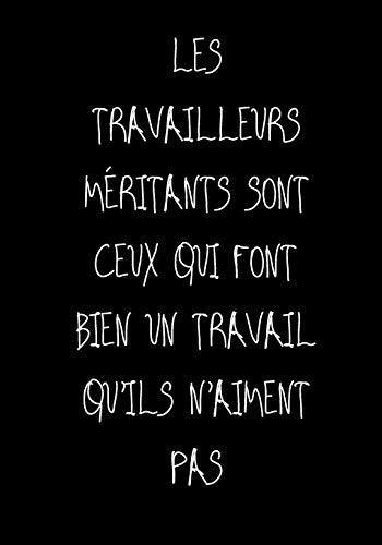 Les travailleurs m??ritants sont ceux qui font bien un travail qu'ils n'aiment pas: Ne travailler plus pour l'argent laisser l'argent travailler pour vous (P????RE RICHE, P????RE PAUVRE) (French Edition)