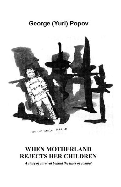 When Motherland Rejects Her Children : A Story Of Survival Behind The Lines Of Combat
