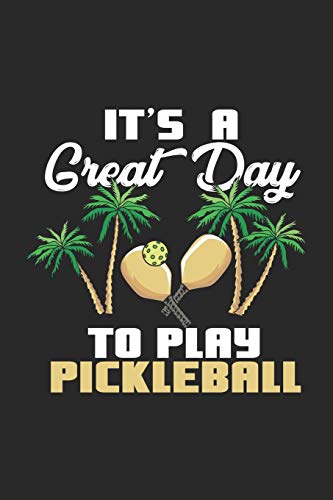 It's A Great Day For Pickleball: 120 Pages I 6X9 I Graph Paper 4X4