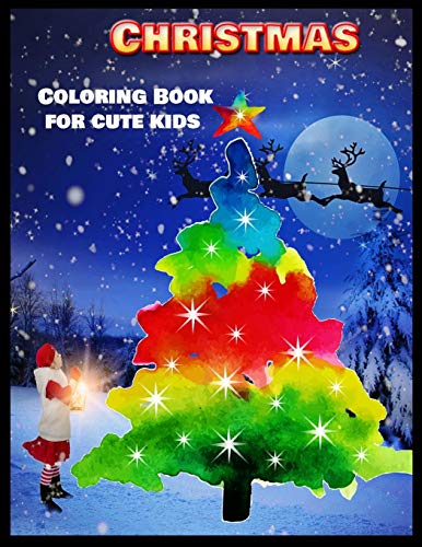 Christmas Coloring Book For Cute Kids: Stress Relieving Coloring Pages, Coloring Book For Relaxation: Christmas A Festive Coloring Book For Adults - 9781678306069