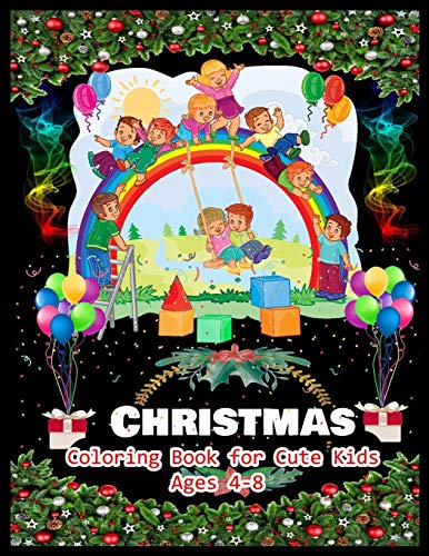 Christmas Coloring Book For Cute Kids Ages 4-8: Stress Relieving Coloring Pages, Coloring Book For Relaxation: Christmas A Festive Coloring Book For Adults