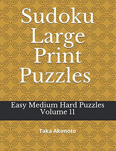 Sudoku Large Print Puzzles Volume 11: Easy Medium Hard Puzzles (Large Print Puzzle Books for Kids And Adults)