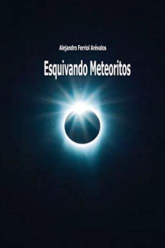 Esquivando Meteoritos (Spanish Edition)