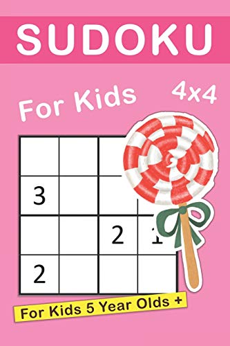 Sudoku For 5 Year Olds: 4X4 Sudoku Puzzles For Beginners, Elementary School Good Logic Challenge (Sudoku Books For Kids)