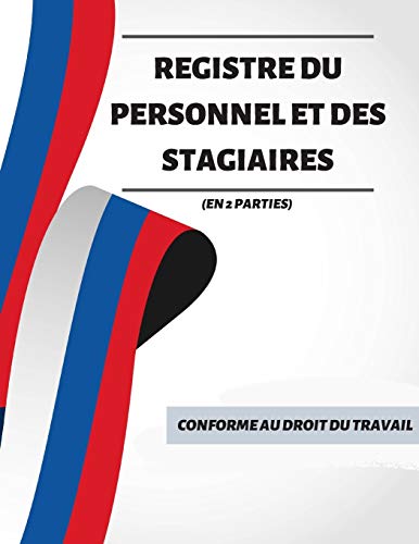 Registre Du Personnel Et Des Stagiaires (En 2 Parties) (French Edition)
