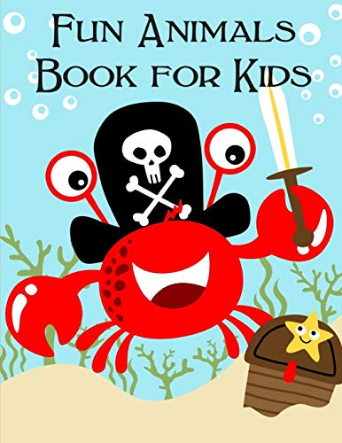 Fun Animals Book For Kids: Coloring Pages With Adorable Animal Designs, Creative Art Activities (Humor Animals)