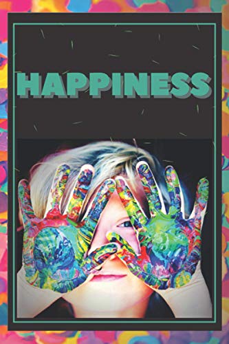 Happiness: How To Live A Great Life