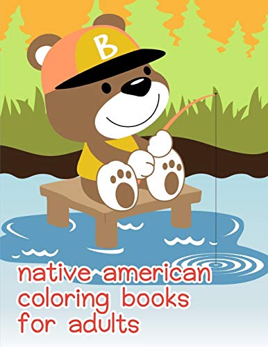 Native American Coloring Books For Adults: An Adorable Coloring Book With Cute Animals, Playful Kids, Best Magic For Children (Happy Animals)
