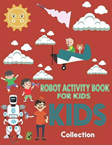 Activity Book For Kids Robot kids Collection: Great Coloring Pages For Kids Ages 2-8