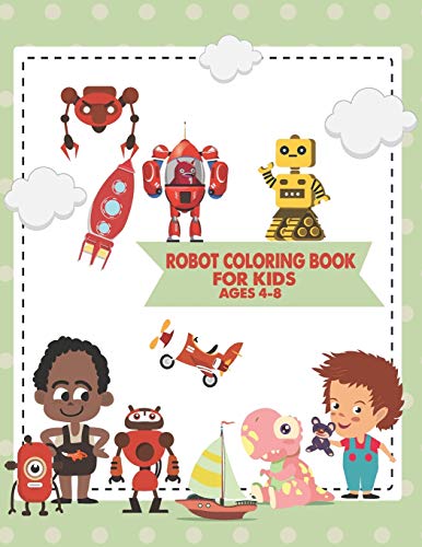 Robot Coloring Book For Kids Ages 4-8: Great Coloring Pages For Kids Ages 2-8 - 9781678816087