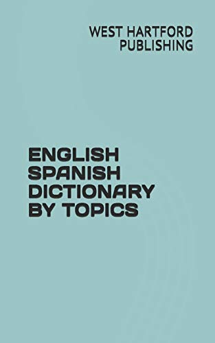 ENGLISH SPANISH DICTIONARY BY TOPICS
