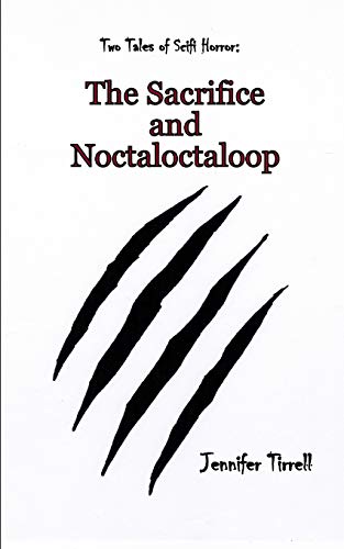 The Sacrifice and Noctaloctaloop: Two Tales of Scifi Horror