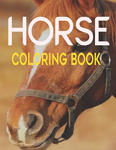 Horse Coloring Book: Horse Coloring Pages For Kids & Adults. - 9781679032332