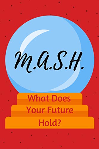 M.A.S.H. What Does Your Future Hold?: A Classic Mash Game Activity Book With Boxes