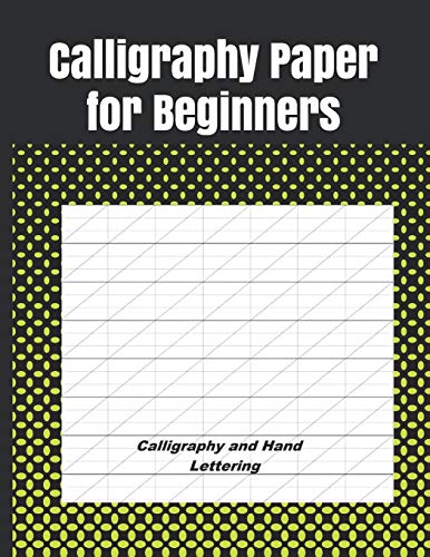 Calligraphy Paper for Beginners: Hand Lettering Calligraphy Book
