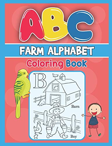 Abc Farm Alphabet Coloring Book: Abc Farm Alphabet Activity Coloring Book, Farm Alphabet Coloring Books For Toddlers And Ages 2, 3, 4, 5 - Early Learning Coloring Books, The Little Abc Coloring Book - 9781679457623
