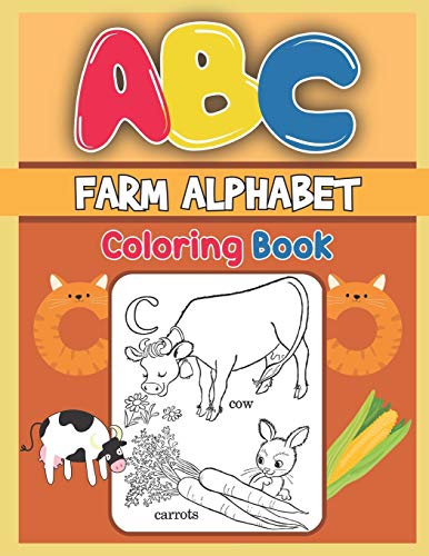 ABC Farm Alphabet Coloring Book: ABC Farm Alphabet Activity Coloring Book, Farm Alphabet Coloring Books for Toddlers and Ages 2, 3, 4, 5