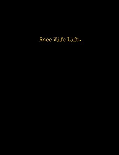 Race Wife Life.