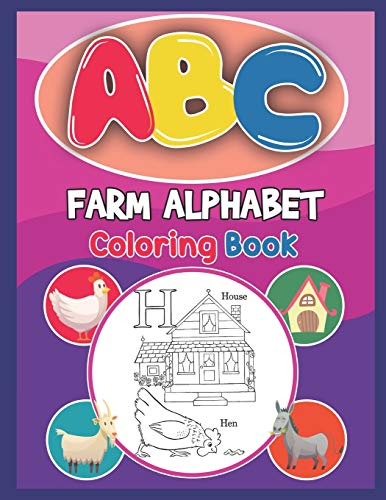 Abc Farm Alphabet Coloring Book: Abc Farm Alphabet Activity Coloring Book, Farm Alphabet Coloring Books For Toddlers And Ages 2, 3, 4, 5 - Early Learning Coloring Books, The Little Abc Coloring Book - 9781679503924