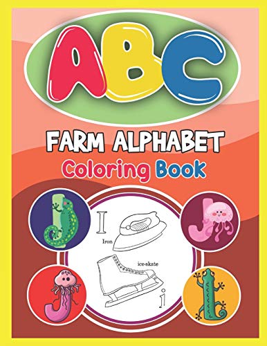 Abc Farm Alphabet Coloring Book: Abc Farm Alphabet Activity Coloring Book, Farm Alphabet Coloring Books For Toddlers And Ages 2, 3, 4, 5 - Early Learning Coloring Books, The Little Abc Coloring Book - 9781679504037