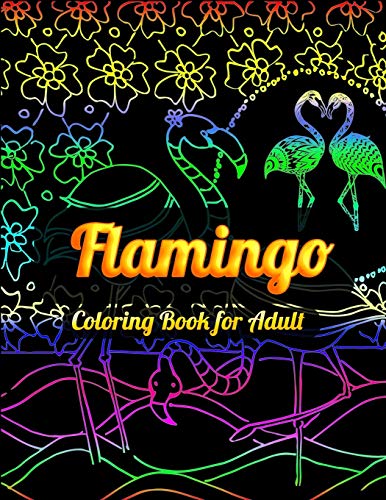 Flamingo Coloring Book For Adult: An Adult Coloring Book With Fun, Easy,Flower Pattern And Relaxing Coloring Pages - 9781679610349