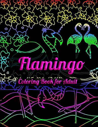 Flamingo Coloring Book For Adults: Best Adult Coloring Book With Fun, Easy,Flower Pattern And Relaxing Coloring Pages - 9781679623547