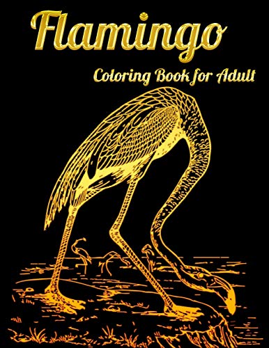 Flamingo Coloring Book For Adults: Best Adult Coloring Book With Fun, Easy,Flower Pattern And Relaxing Coloring Pages - 9781679623684