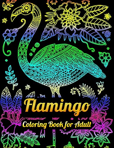 Flamingo Coloring Book For Adults: Best Adult Coloring Book With Fun, Easy,Flower Pattern And Relaxing Coloring Pages - 9781679623769