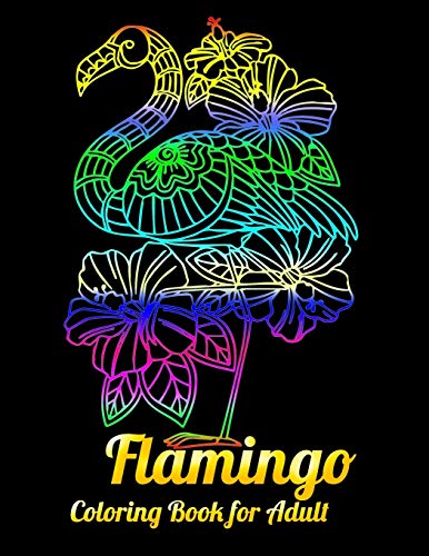 Flamingo Coloring Book For Adults: Best Adult Coloring Book With Fun, Easy,Flower Pattern And Relaxing Coloring Pages - 9781679623813