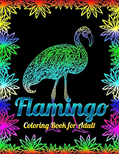 Flamingo Coloring Book For Adults: Best Adult Coloring Book With Fun, Easy,Flower Pattern And Relaxing Coloring Pages - 9781679623974