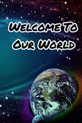 Welcome To Our World - 9781679634031