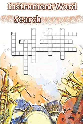 Instrument Word Search: This Is A Listing Of Puzzles That People Have Asked To Be Listed. There Is No Quality Control Over What Sort Of Puzzles Are ... May Be A Place To Get Wordsearch Puzzles Th - 9781679787850