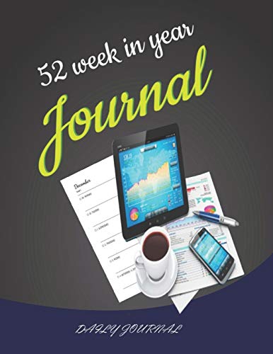 52 Week In Year: 52 Weeks Is Your Daily Life Guide, Priorities, What I Have To Do