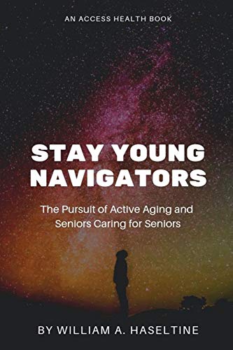 Stay Young Navigators: Seniors Caring For Seniors and The Pursuit Of Active Aging