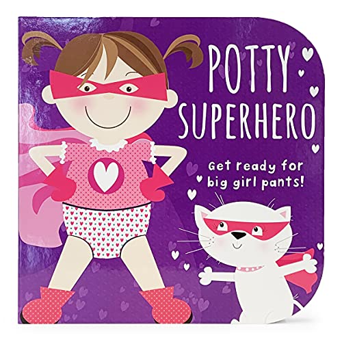 Potty Superhero: Get Ready For Big Girl Pants! Children'S Potty Training Board Book