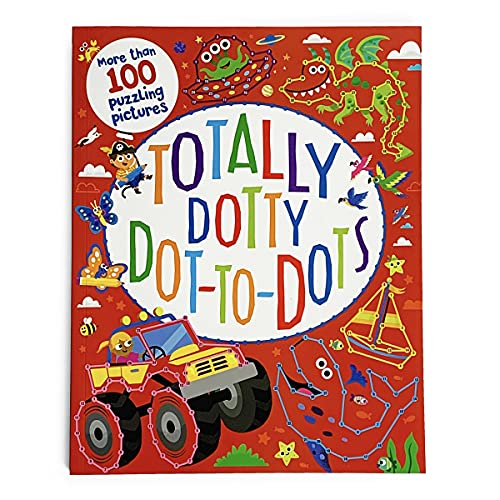 Totally Dotty Dot-To-Dots - Children's Puzzle And Activity Book, Ages 4-8