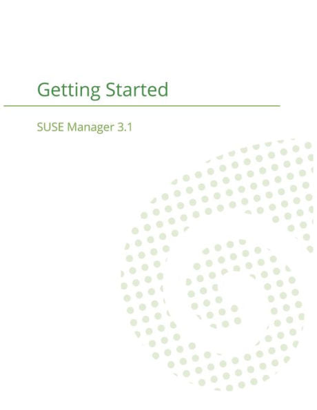 Suse Manager 3.1 : Getting Started Guide