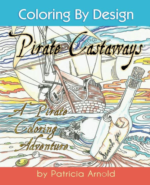 Pirate Castaways : Coloring By Designs