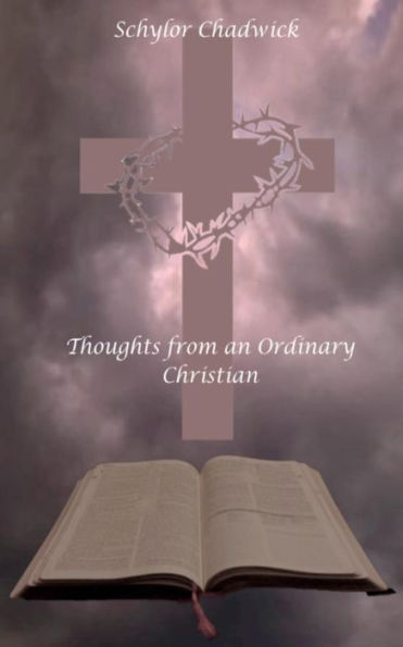 Thoughts From An Ordinary Christian - 9781681016917