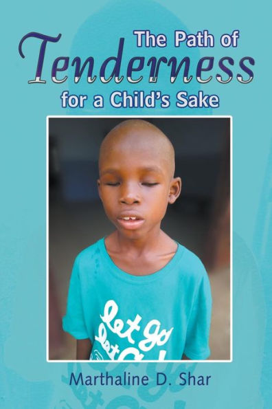 The Path Of Tenderness For A Child's Sake