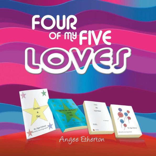 Four of My Five Loves