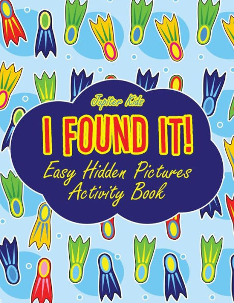 I Found It! Easy Hidden Pictures Activity Book
