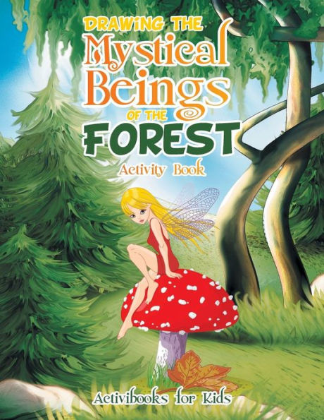 Drawing the Mystical Beings of the Forest Activity Book