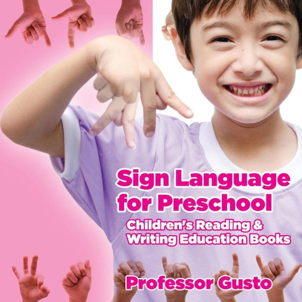 Sign Language For Preschool : Children's Reading & Writing Education Books
