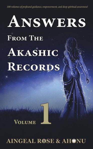 Answers From The Akashic Records Vol 1: Practical Spirituality for a Changing World
