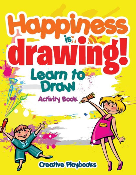 Happiness is Drawing! Learn to Draw Activity Book