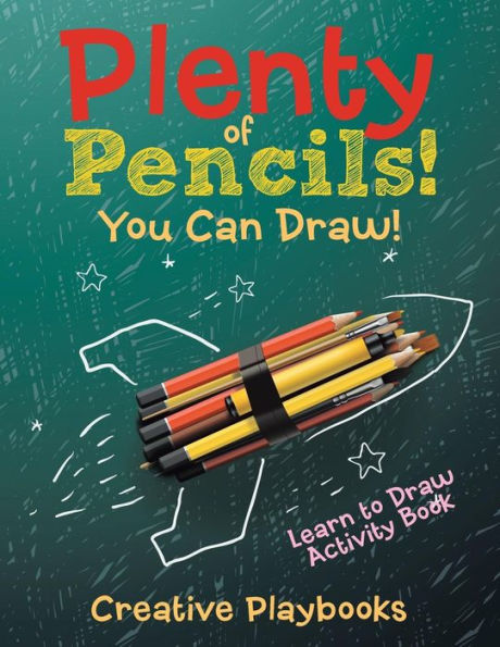 Plenty Of Pencils! You Can Draw! Learn To Draw Activity Book