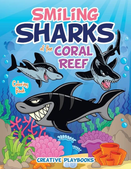 Smiling Sharks Of The Coral Reef Coloring Book